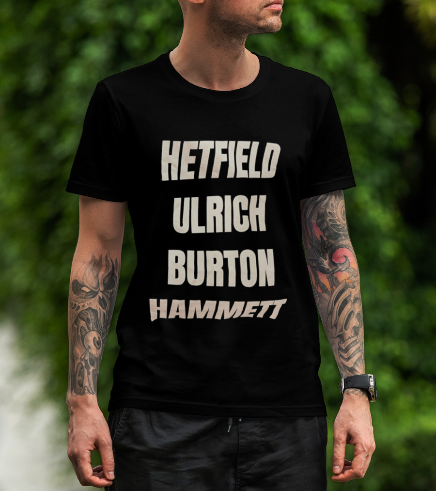 Hetfield Ulrich Burton Hammett Band Members Names T-Shirt