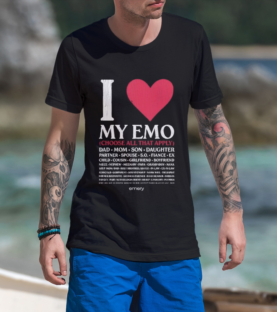 I Love My Emo Choose All That Apply Dad Mom Son Daughter Partner Spouse Friend T-Shirt