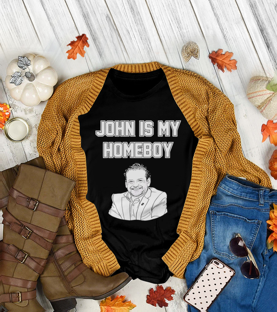 John Is My Homeboy Go Hawks Fan Favorite T-Shirt