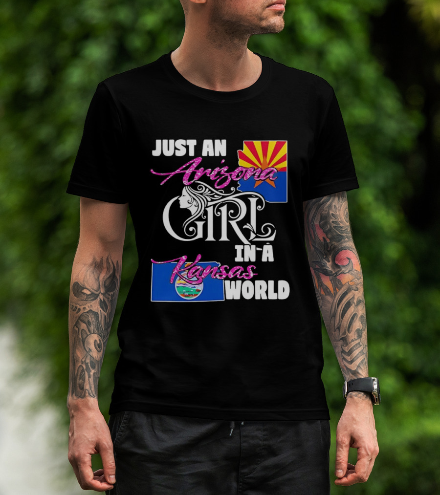Just An Arizona Girl In A Kansas World With State Flags T-Shirt