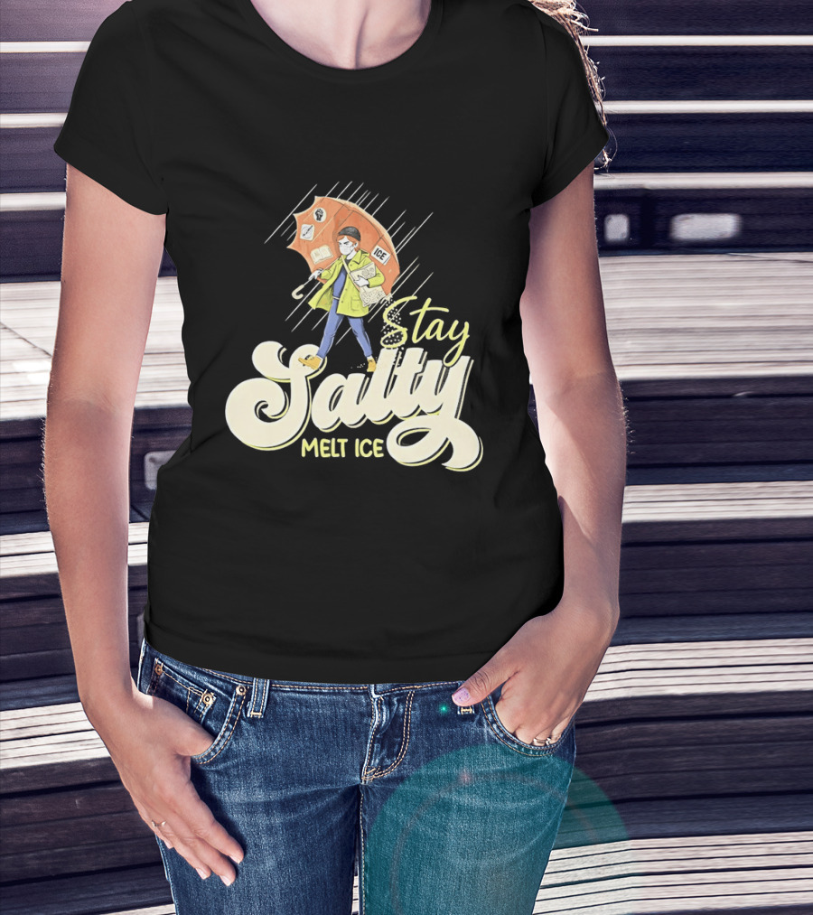 Stay Salty Melt Ice Walking In Raincoat Under Umbrella T-Shirt