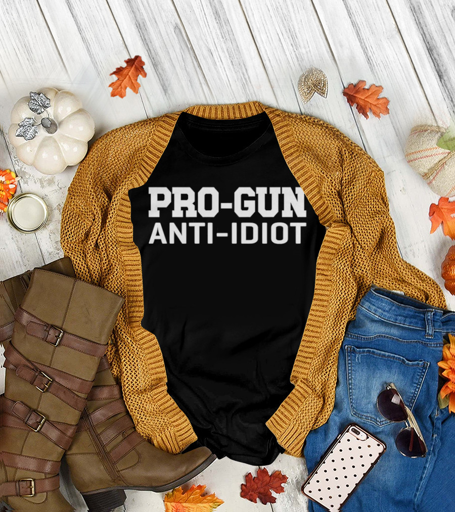 Pro Gun Anti Idiot T-Shirt
