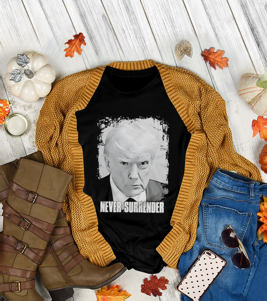 Never Surrender Donald Trump Black and White T-Shirt