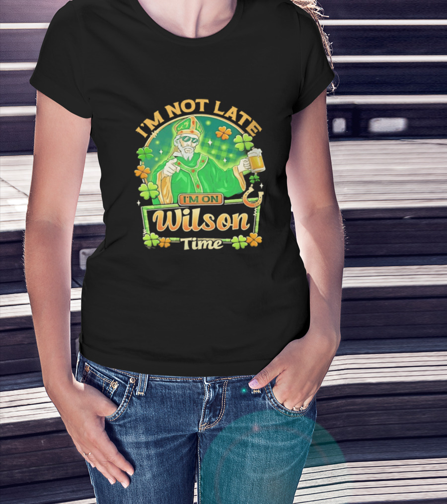I'm Not Late I'm On Wilson Time St Patrick's Day Saint Holding Beer Cup T-Shirt