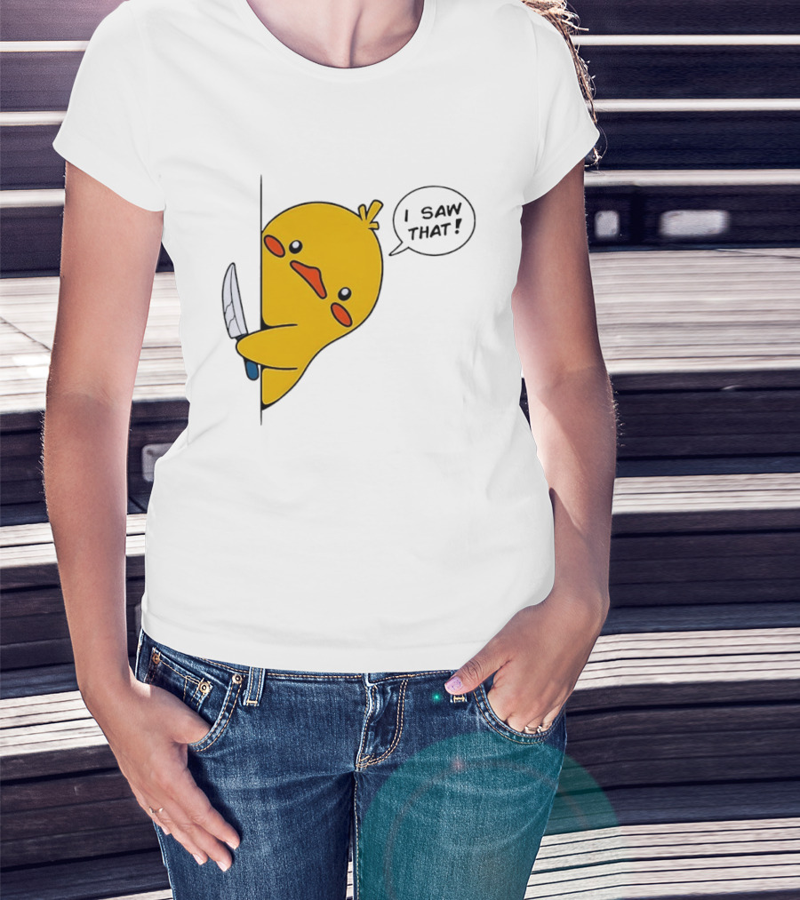 Baby Duck Holding Knife I Saw That Humorous Cartoon Scene T-Shirt