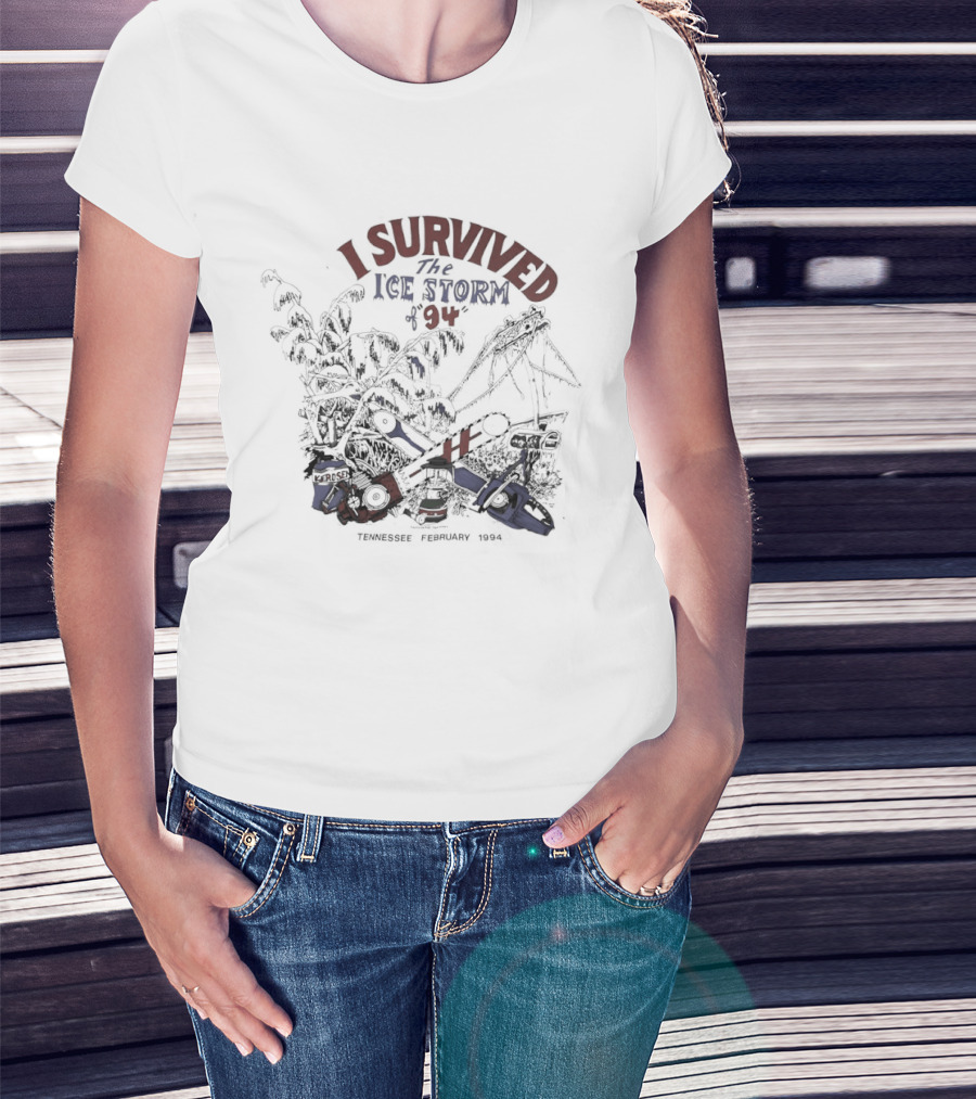 I Survived The Ice Storm Tennessee February 1994 Chainsaw Axe Rescue T-Shirt