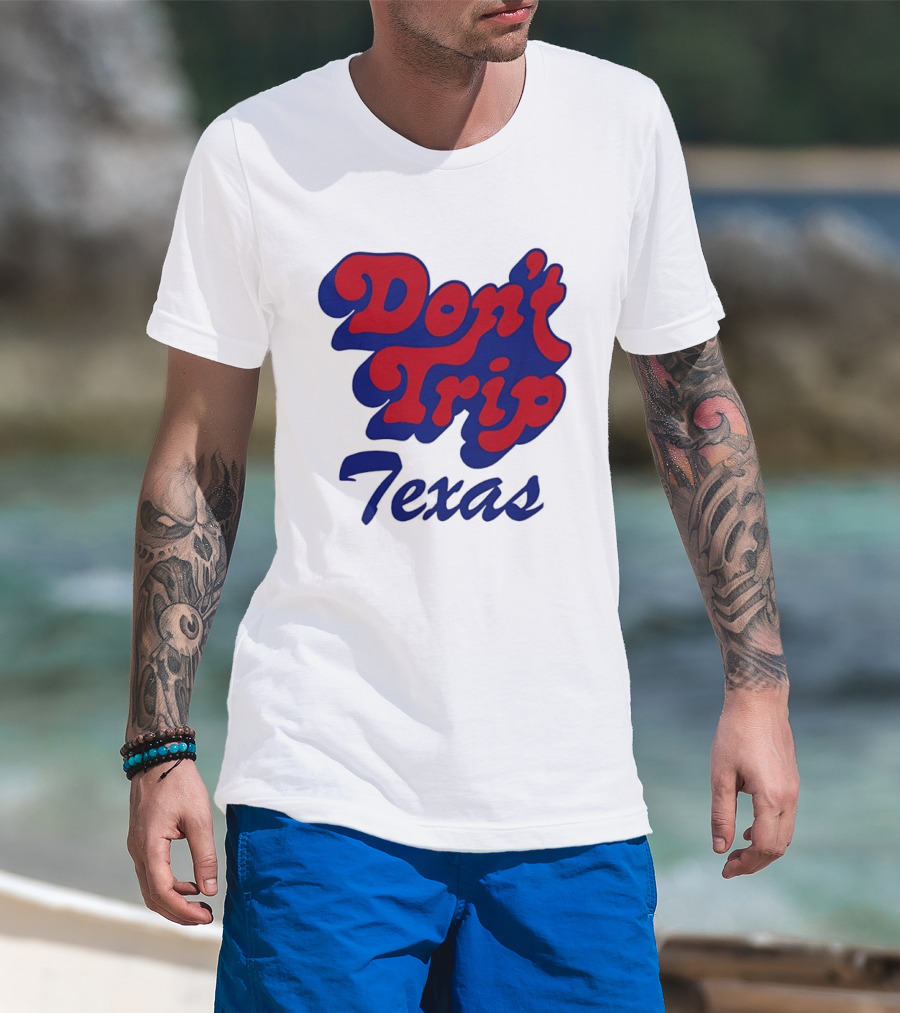 Texas Rangers Don't Trip Texas T-Shirt
