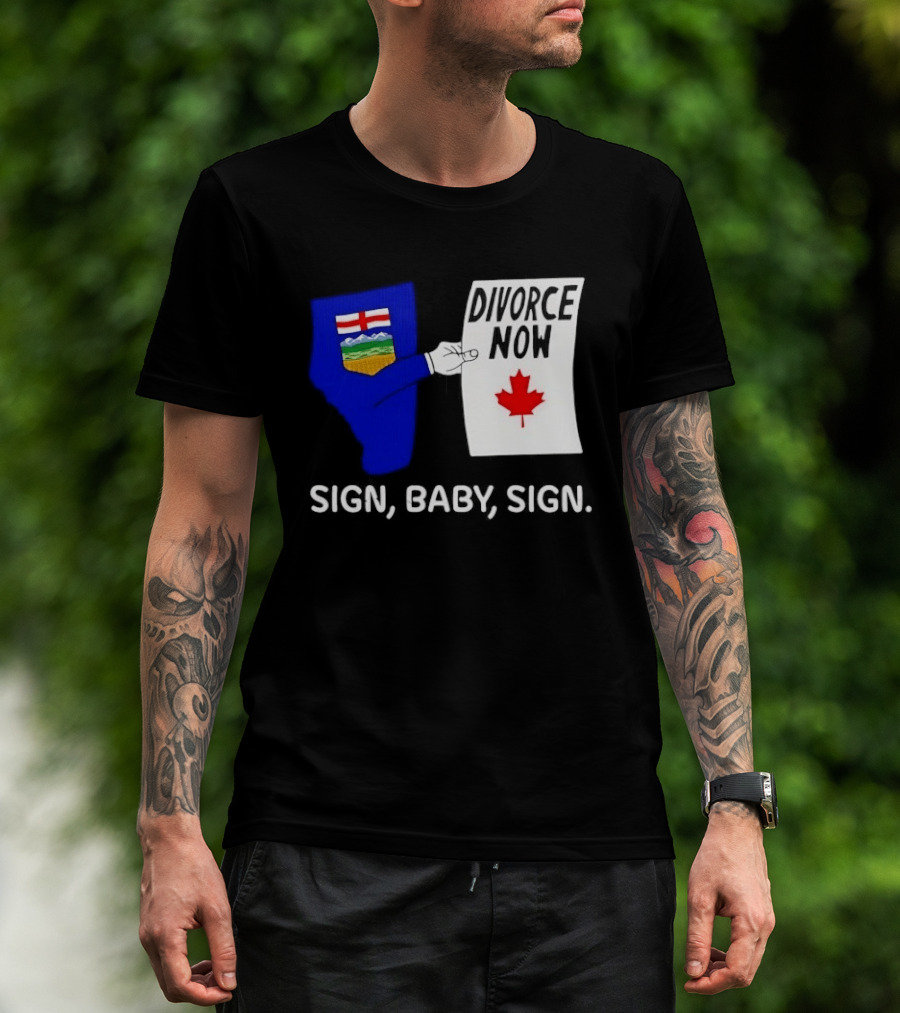 Alberta Divorce Now Sign Baby Sign Canada Flag T-Shirt