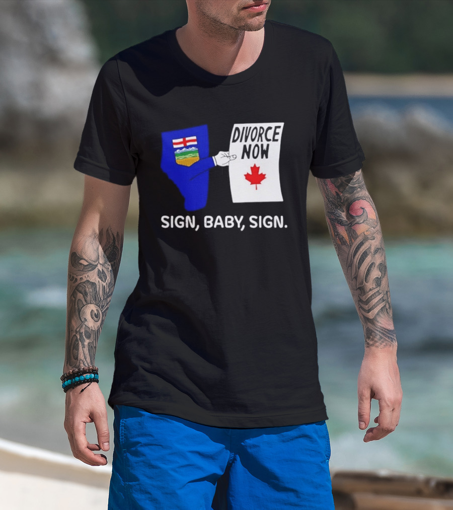 Alberta Divorce Now Sign Baby Sign Canada Flag T-Shirt