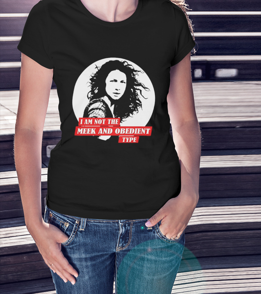 Caitriona Balfe I Am Not The Meek And Obedient Type T-Shirt