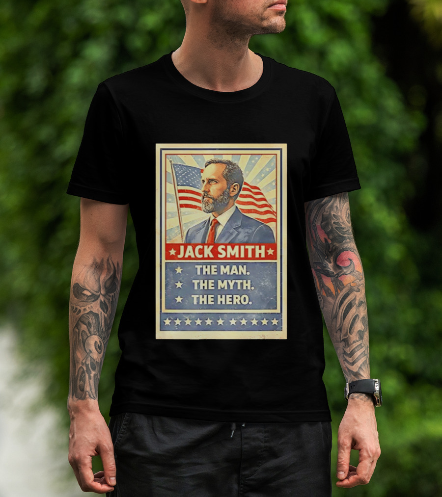 Jack Smith The Man The Myth The Hero American Flag Patriot T-Shirt