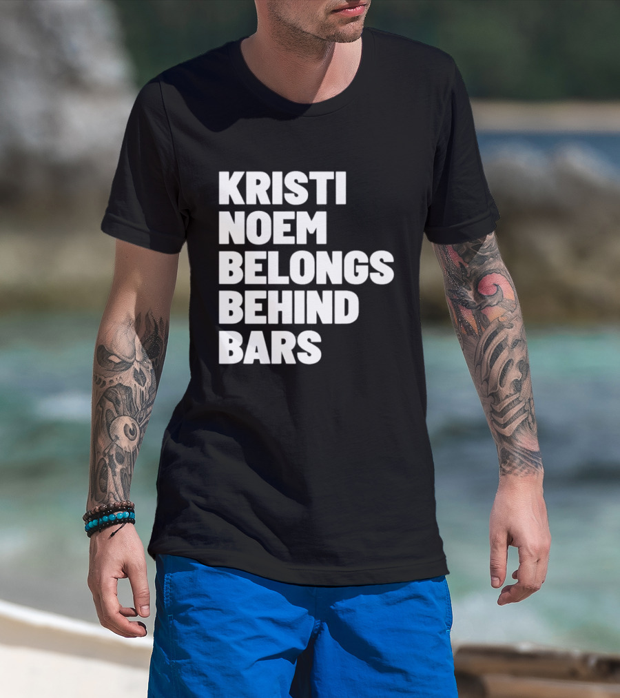 Kristi Noem Belongs Behind Bars T-Shirt