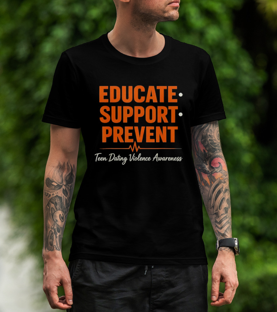 Educate Support Prevent Teen Dating Violence Awareness Heartbeat T-Shirt
