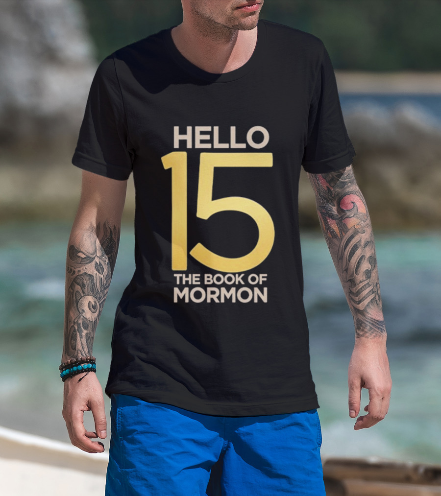 HELLO 15 The Book Of Mormon Anniversary Edition T-Shirt