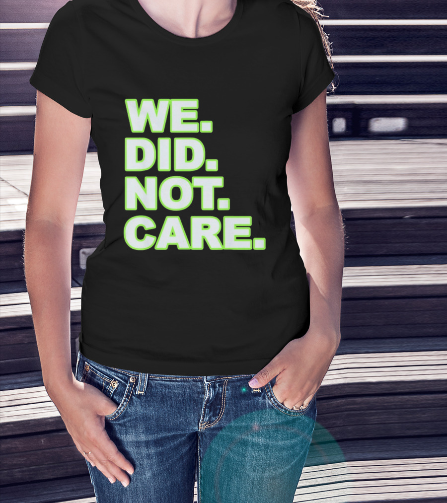 WE DID NOT CARE Neon T-Shirt