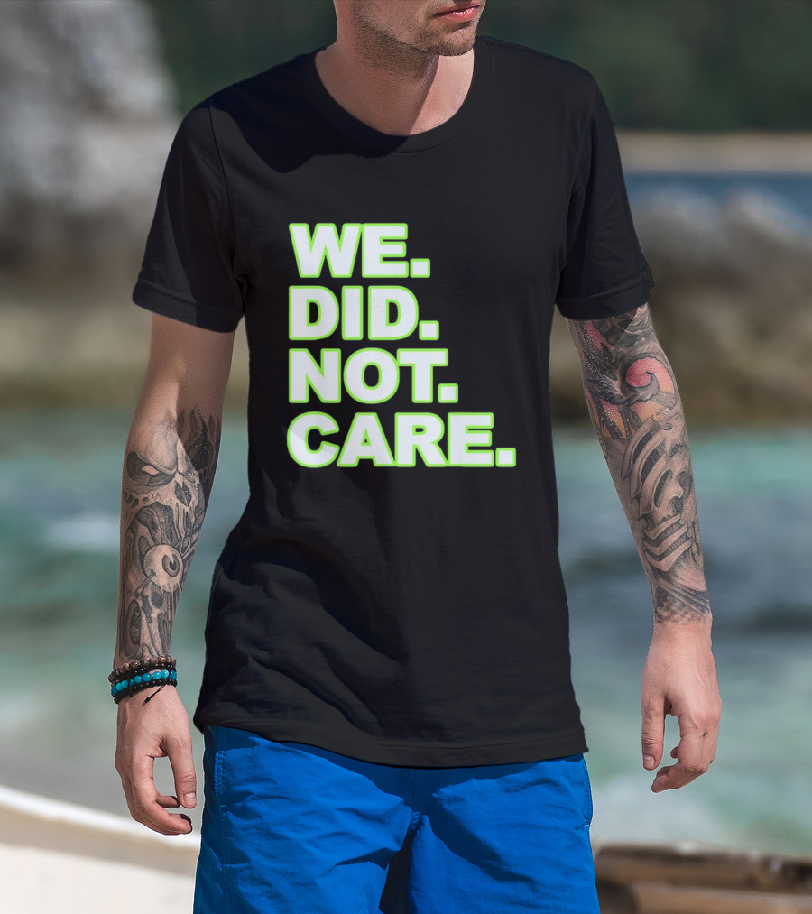 WE DID NOT CARE Neon T-Shirt