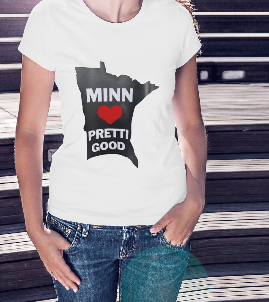 MINN Heart Pretti Good Minnesota Map T-Shirt