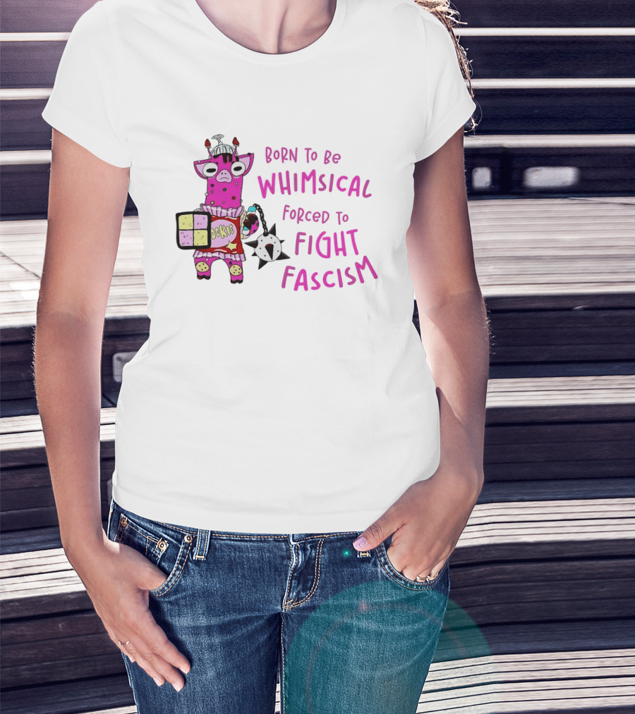 Born To Be Whimsical Forced To Fight Fascism Cookie Cow T-Shirt