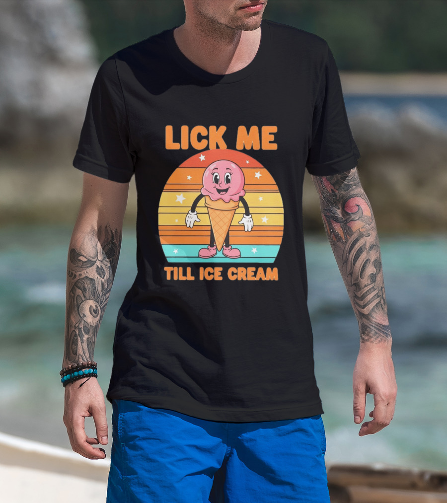 Lick Me Till Ice Cream Cartoon Ice Cream Cone Retro Stripes T-Shirt