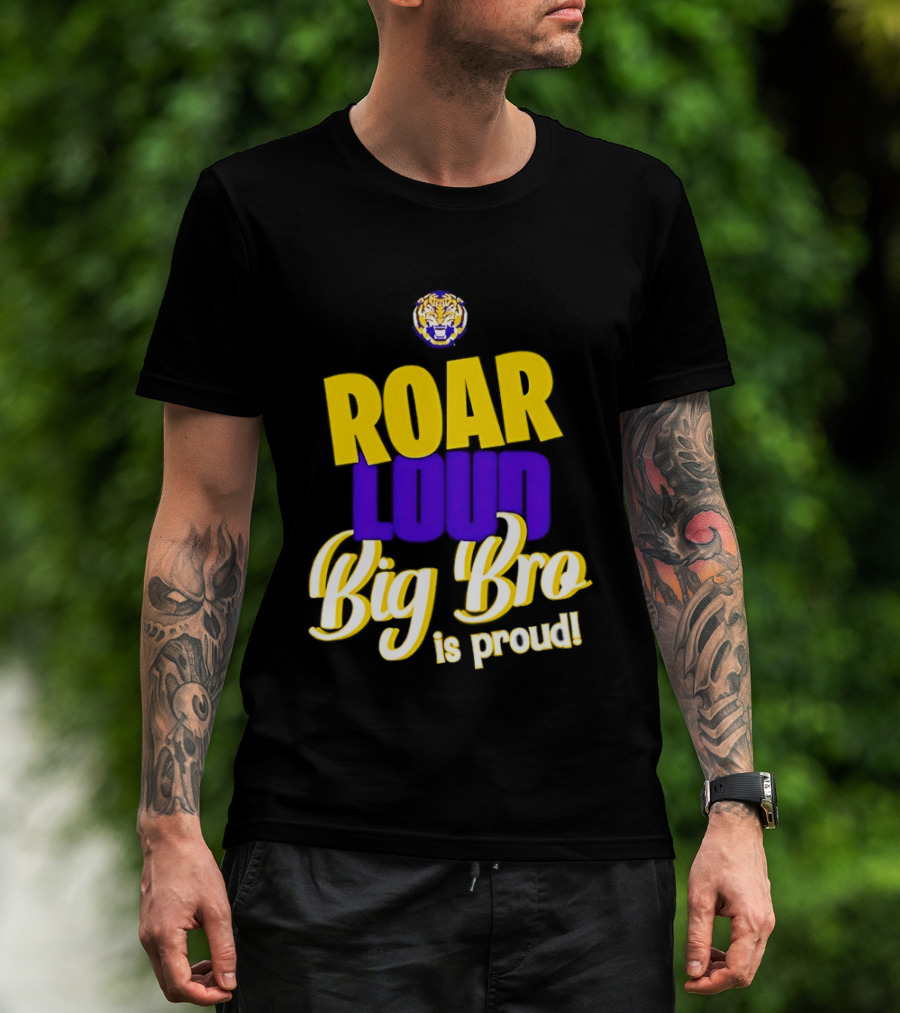 LSU Tigers Roar Loud Big Bro Is Proud Tiger Head T-Shirt