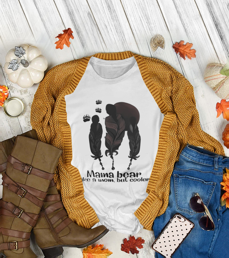 Mama Bear Like A Mom But Cooler Fun T-Shirt