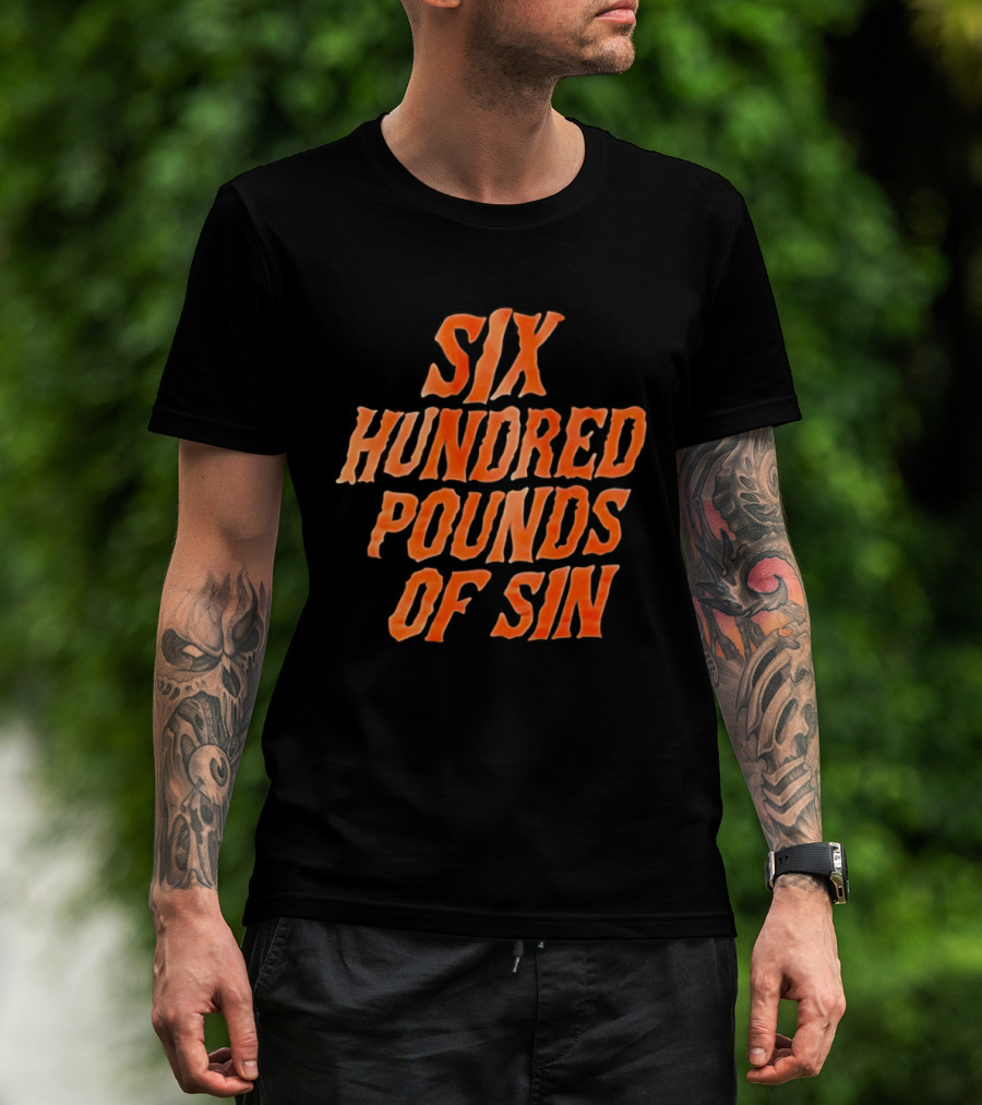 Six Hundred Pounds Of Sin Bold Orange T-Shirt