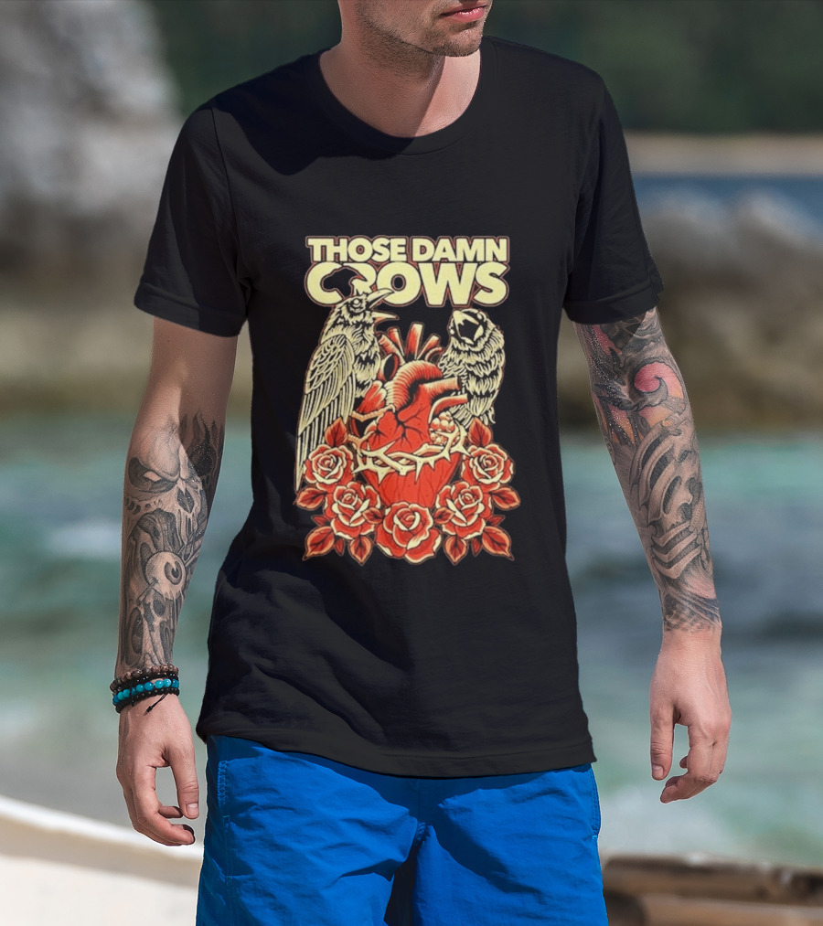 Those Damn Crows Heart And Roses Design With Crows And Thorned Heart T-Shirt