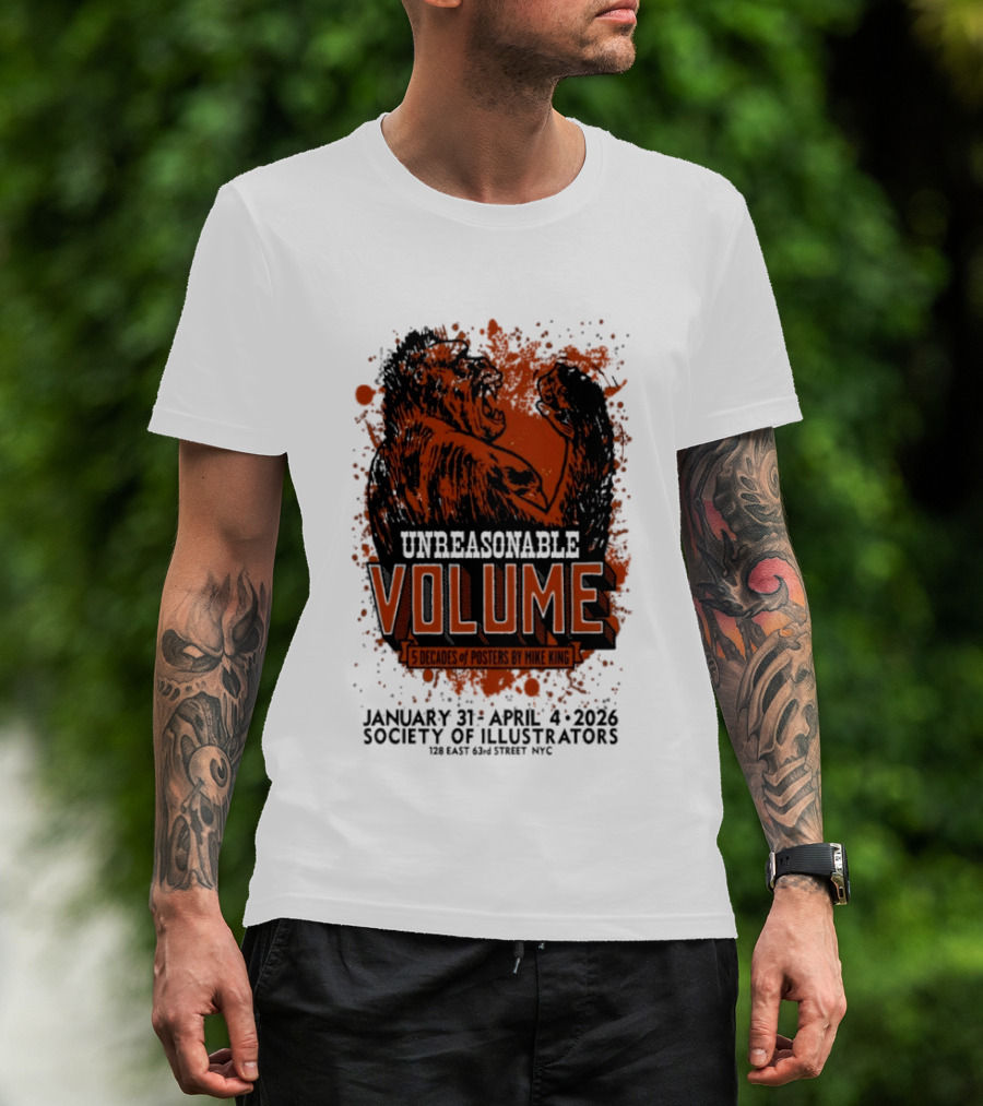 Unreasonable Volume 5 Decades Of S By Mike King January 31 April 4 2026 Society Of Illustrators NYC T-Shirt