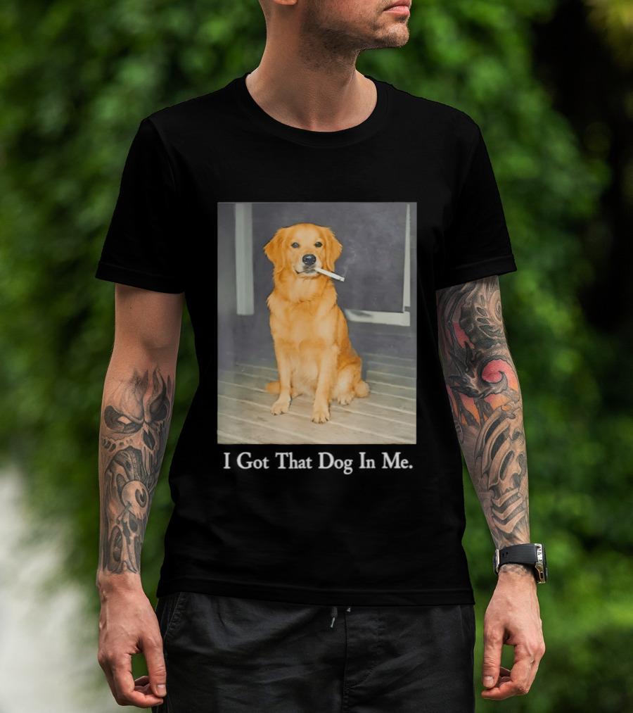 Golden Retriever I Got That Dog In Me Smoking Cigarette Meme T-Shirt