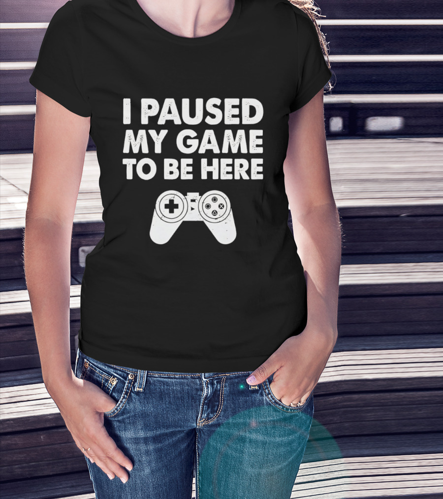 I Paused My Game To Be Here With Controller T-Shirt