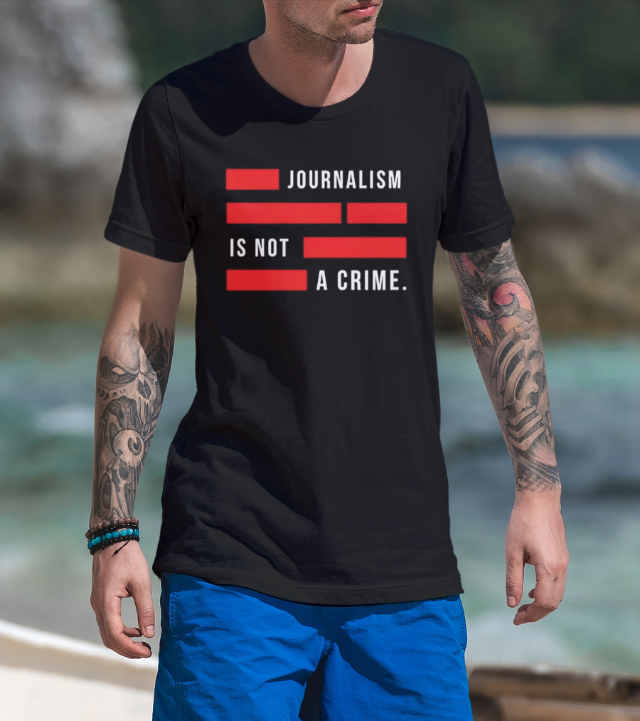 Journalism Is Not A Crime Redacted Censorship Protest T-Shirt