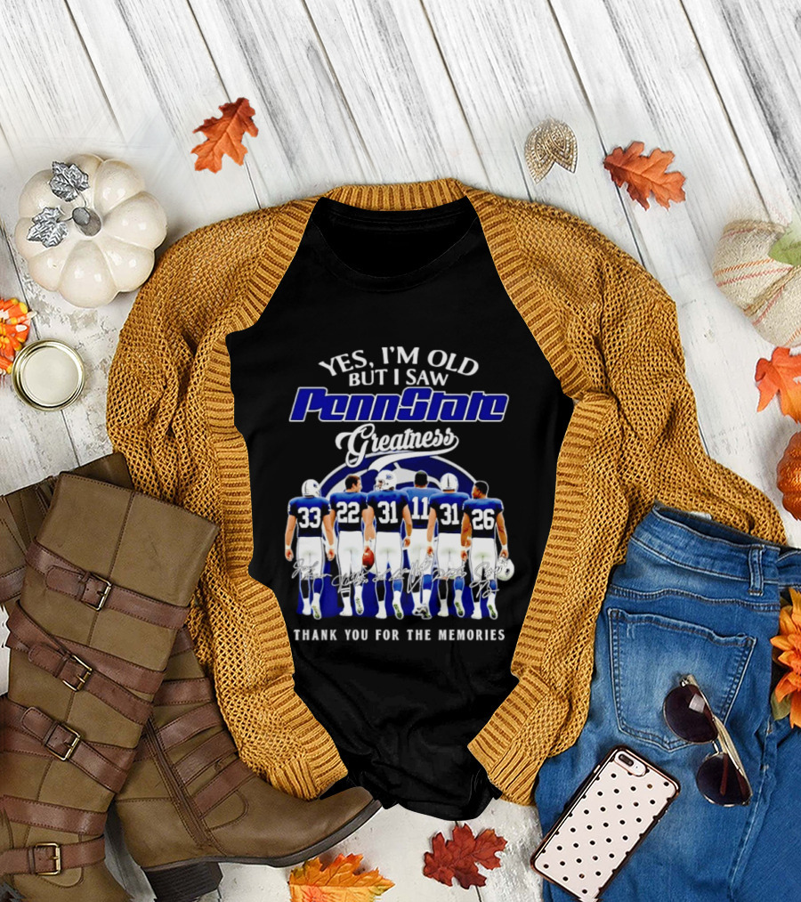 Yes I'm Old But I Saw Penn State Nittany Lions Greatness Thank You For The Memories Signatures T-Shirt
