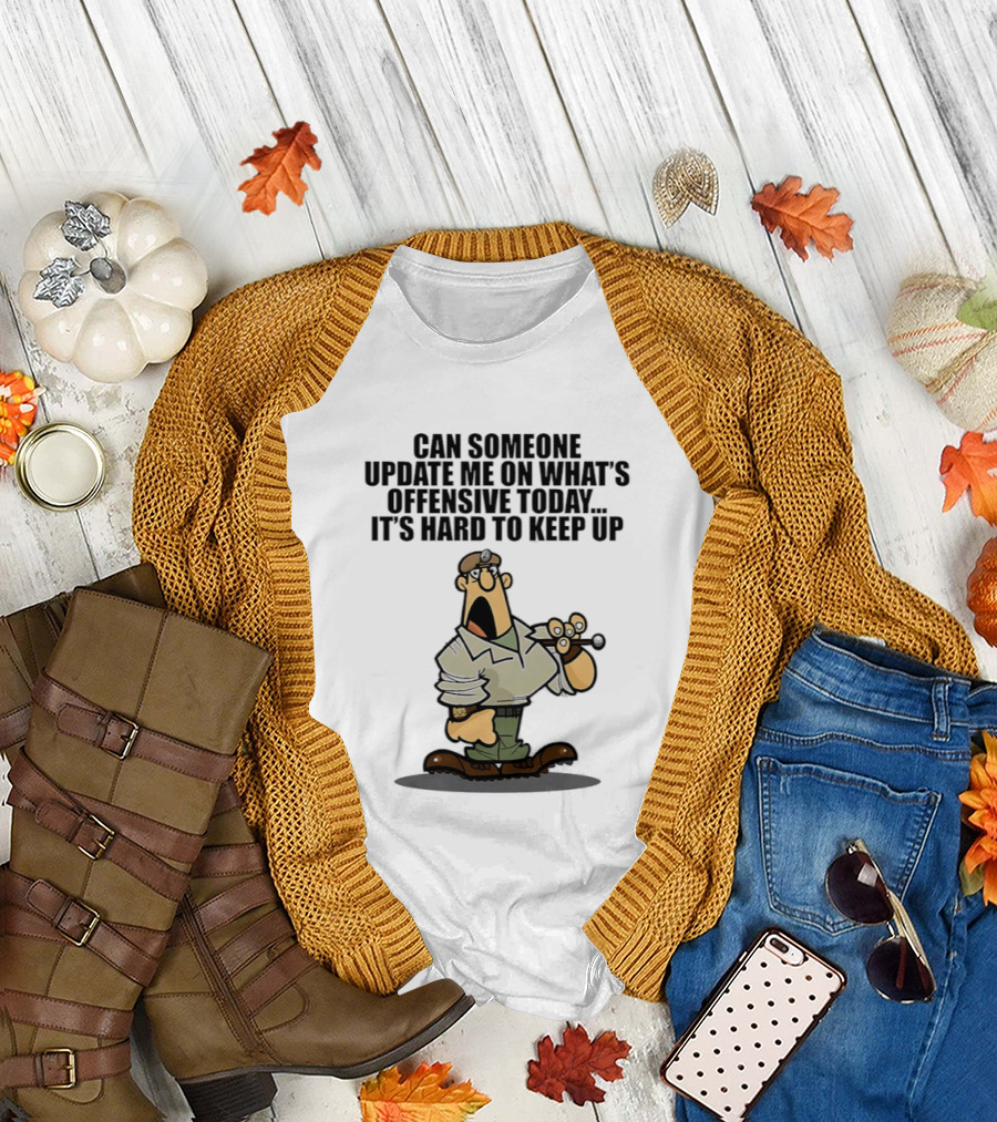 Can Someone Update Me on What's Offensive Today It's Hard to Keep Up Cartoon Soldier Confused T-Shirt