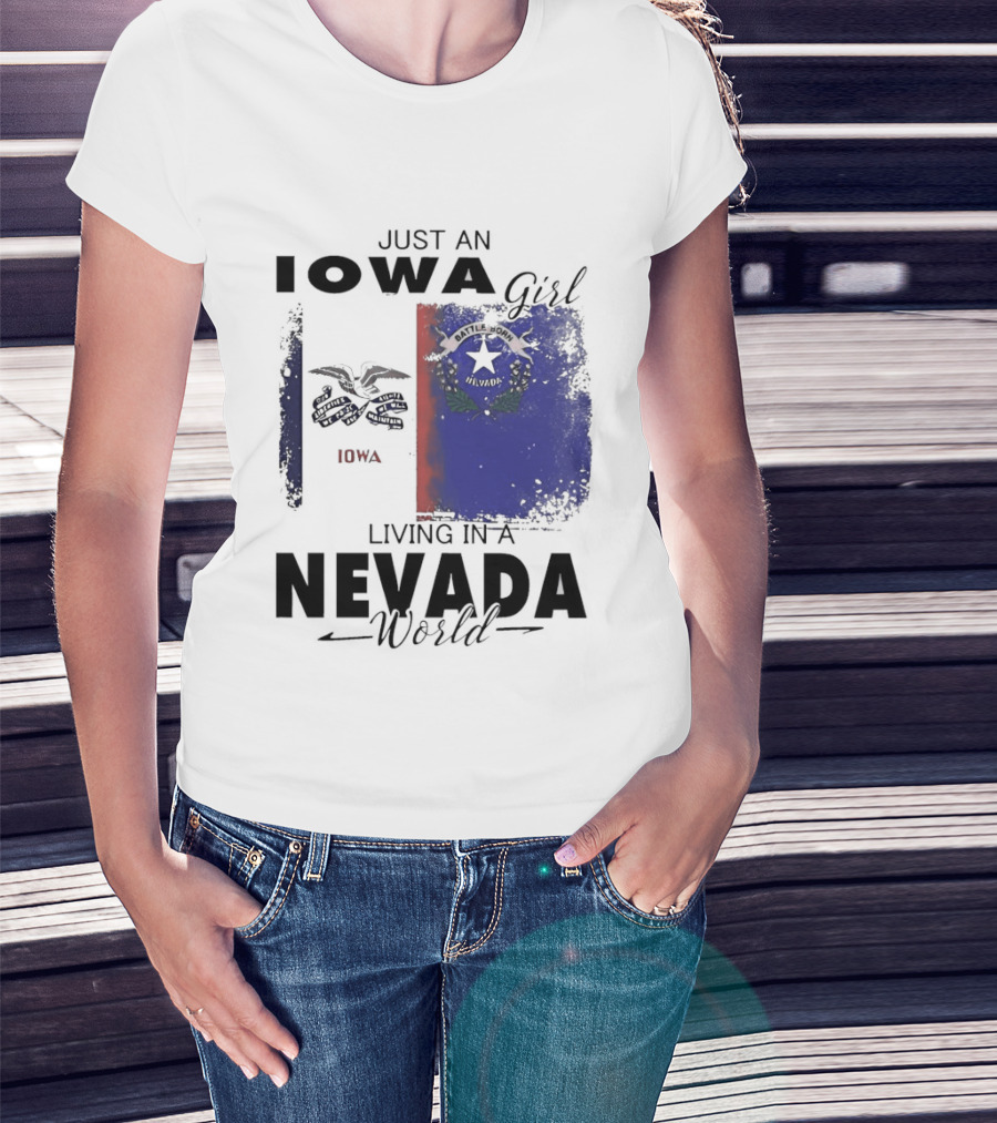 Just An Iowa Girl Living In A Nevada World Iowa State Nevada Flag T-Shirt