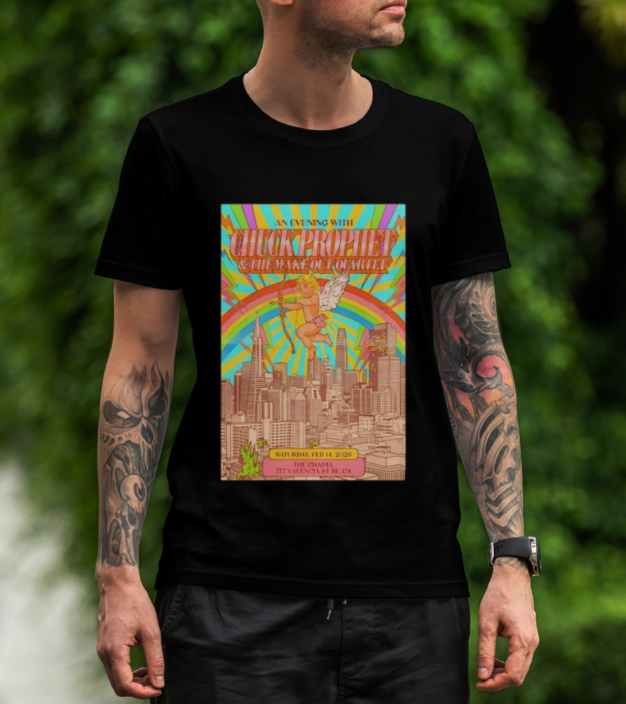An Evening With Chuck Prophet & The Make Out Quartet Feb 14 2026 San Francisco The Chapel T-Shirt