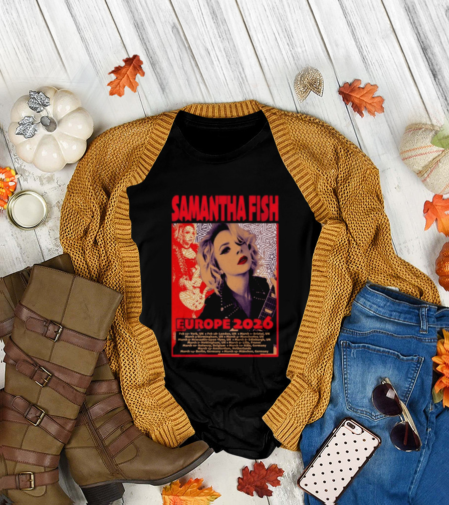 Samantha Fish Europe 2026 Tour Dates York London Bristol Brighton Newcastle Edinburgh Nottingham Lille Antwerp Amsterdam Cologne Berlin Munich T-Shirt