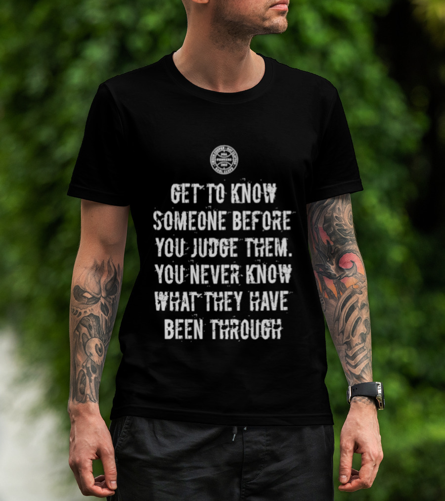 Get To Know Someone Before You Judge Them You Never Know What They Have Been Through Compass T-Shirt