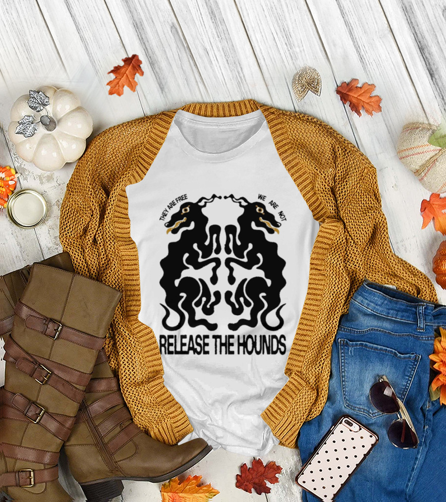 Release The Hounds They Are Free We Are Not Symmetrical Creature T-Shirt