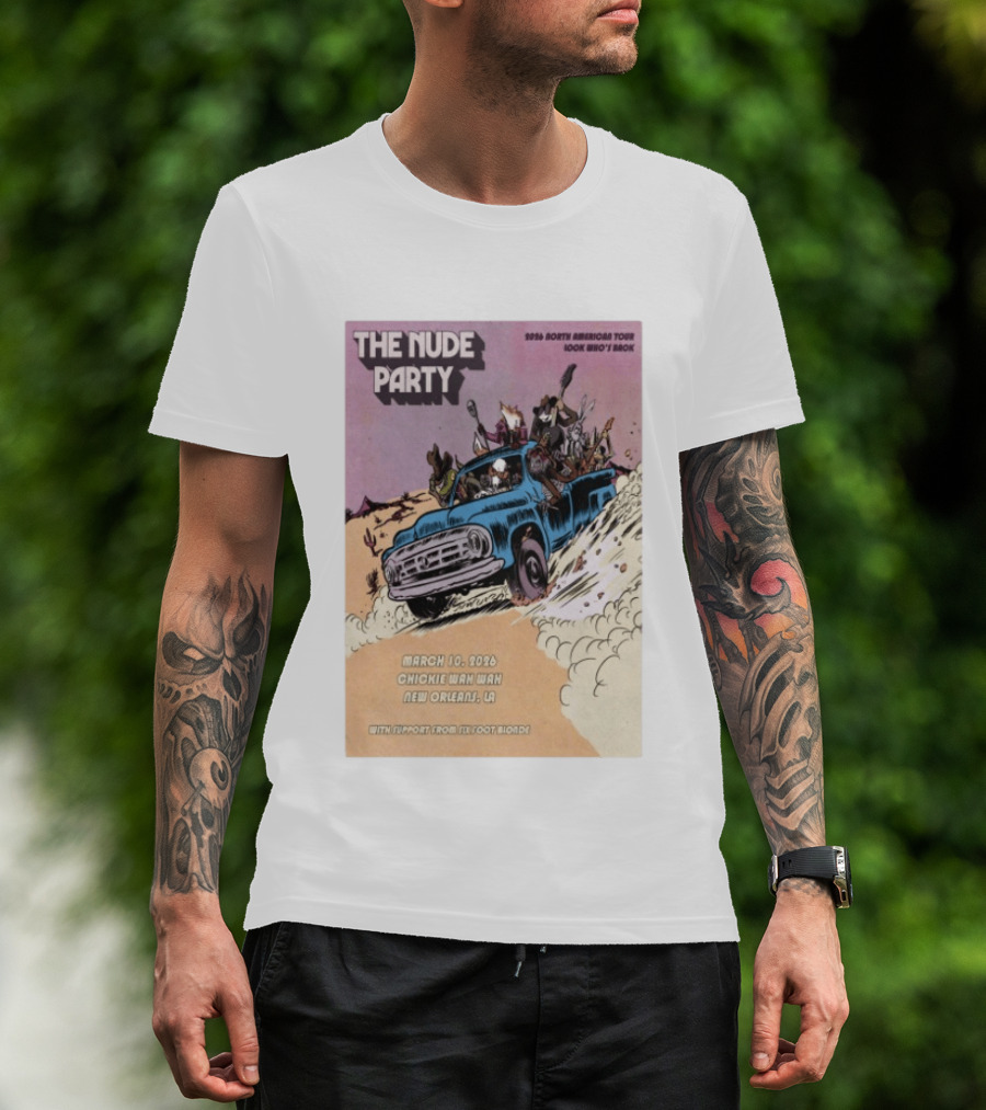 The Nude Party March 10 2026 Chickie Wah Wah New Orleans LA Tour 2026 North American Tour Look Who's Baok T-Shirt