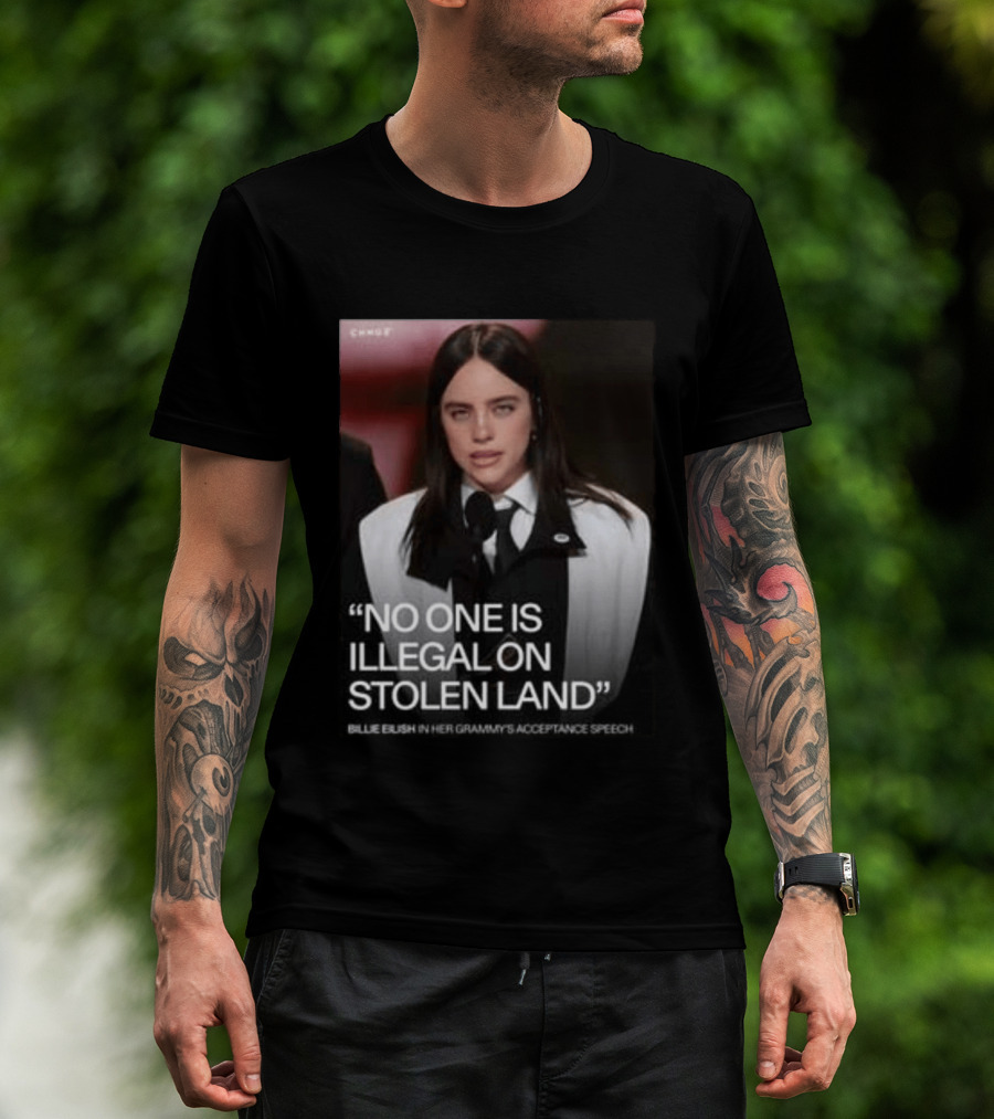 Billie Eilish Grammy Speech No One Is Illegal On Stolen Land T-Shirt