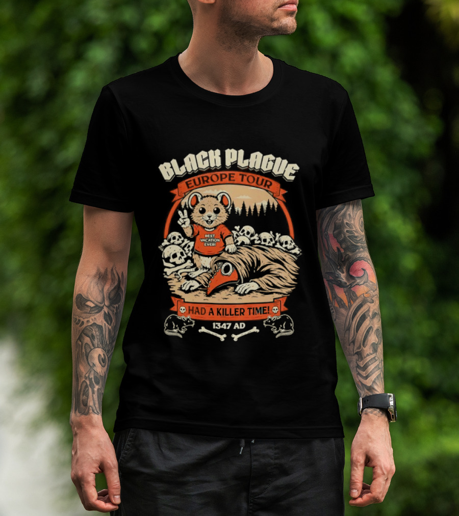 Black Plague Europe Tour Best Vacation Ever I Had A Killer Time 1347 AD T-Shirt