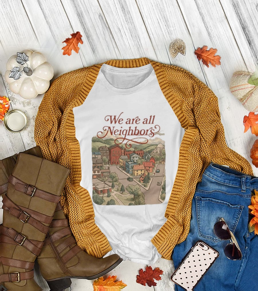 We Are All Neighbors Community Street Scene T-Shirt
