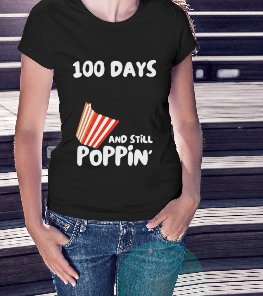 100 Days Of School And Still Poppin' Popcorn Fun Celebration T-Shirt