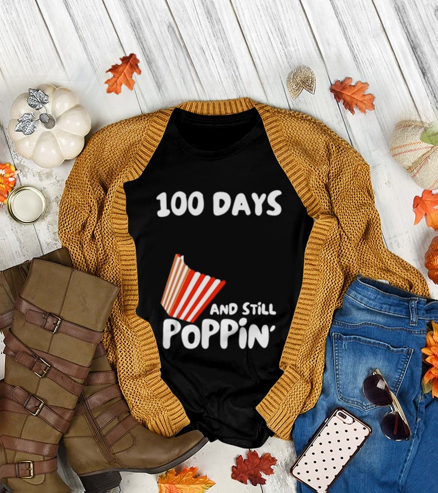 100 Days of School and Still Poppin' Popcorn Fun Celebration T-Shirt