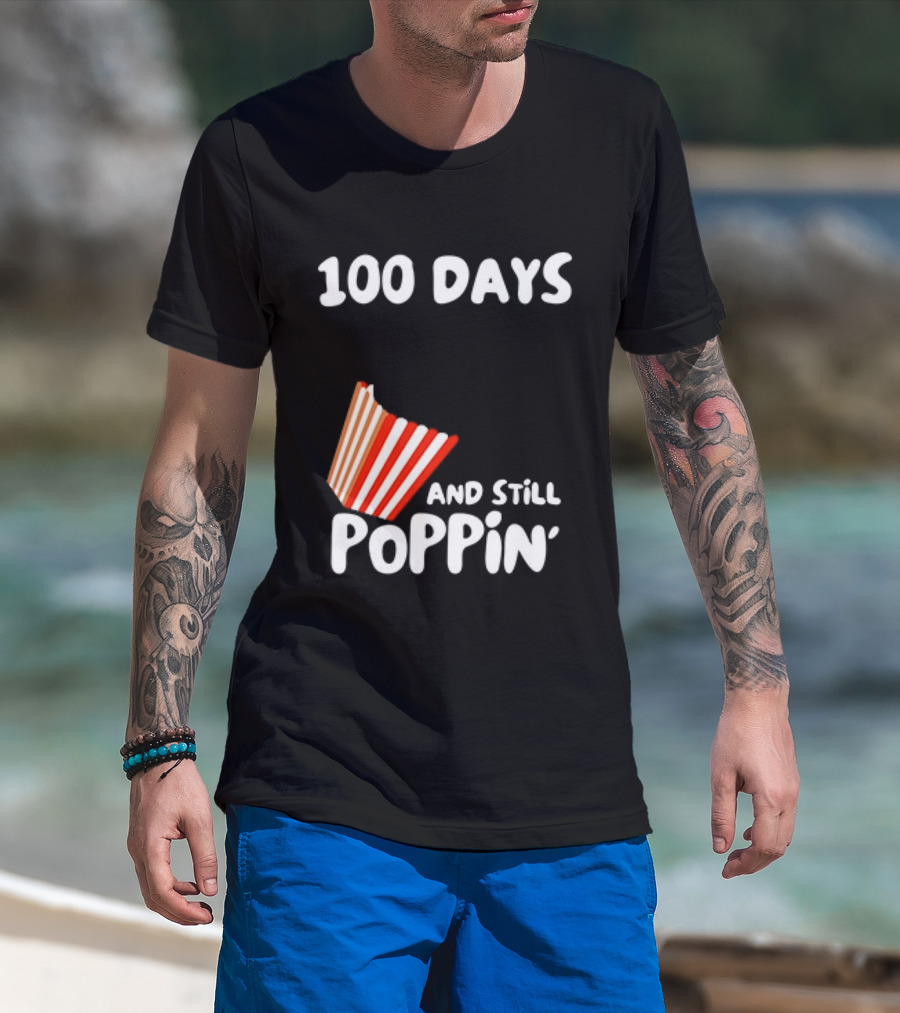 100 Days Of School And Still Poppin' Popcorn Fun Celebration T-Shirt