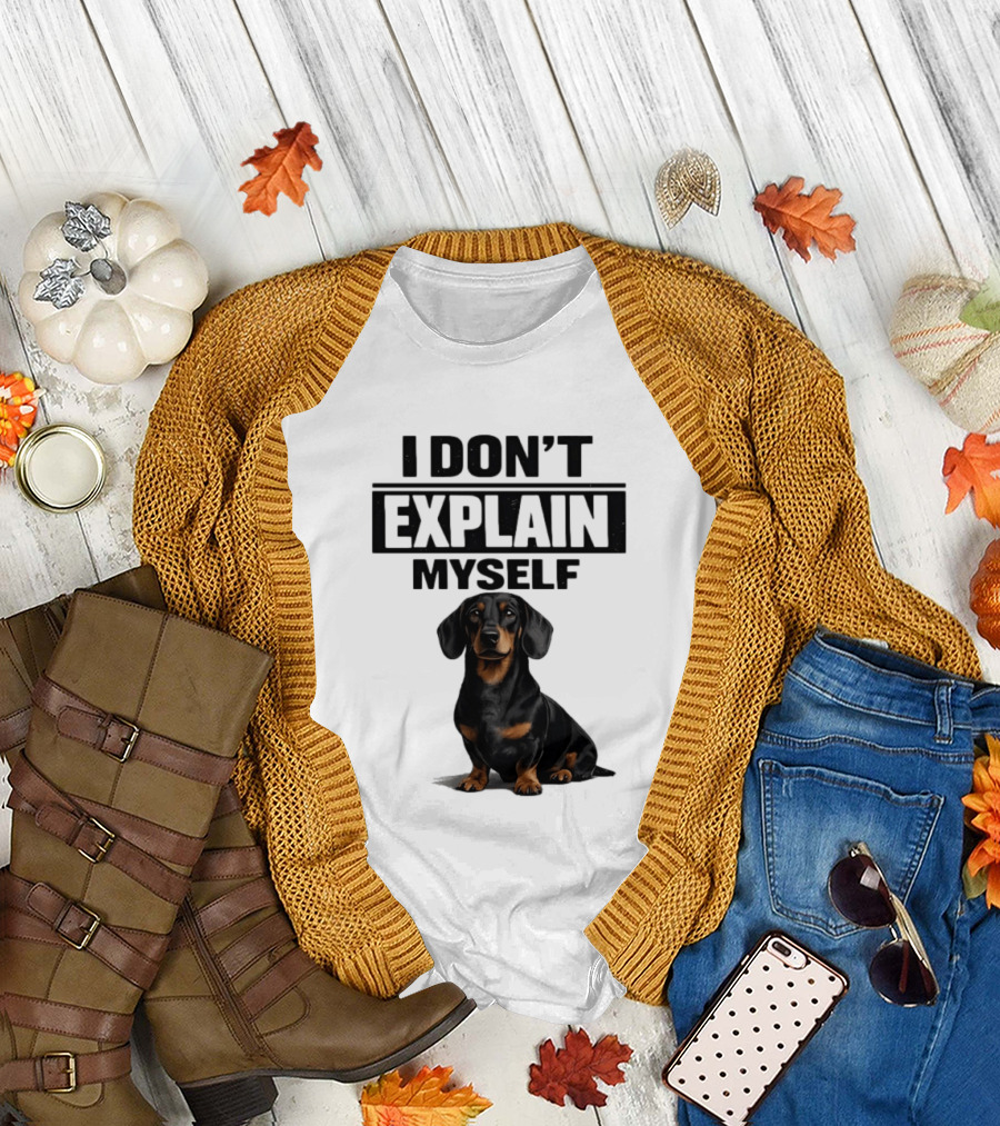 Dachshund I Don't Explain Myself T-Shirt
