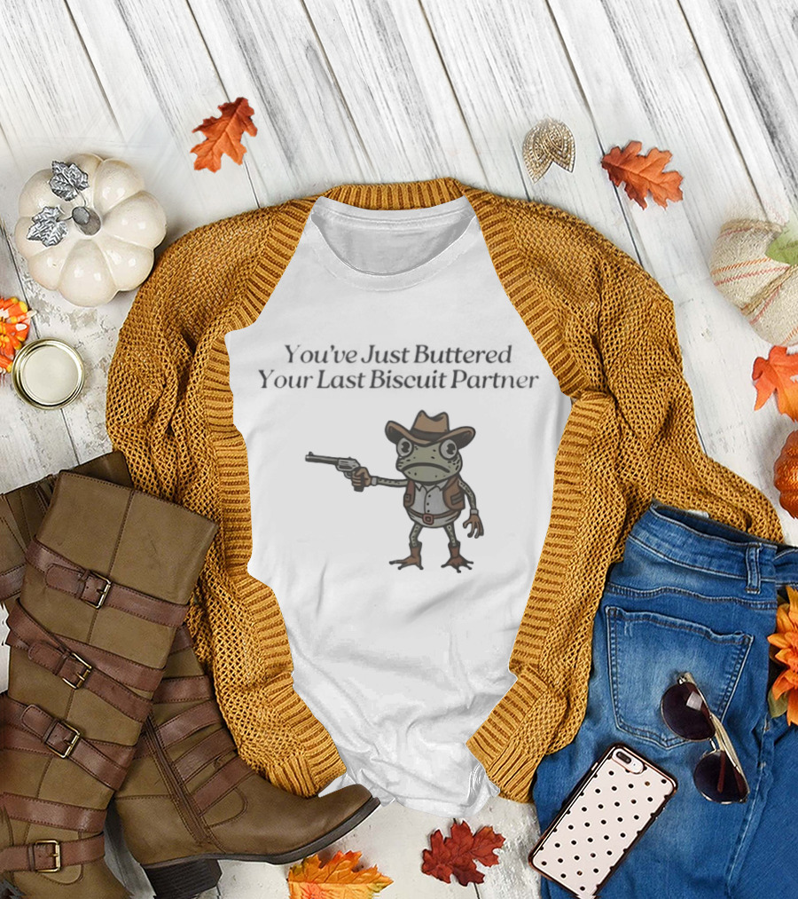 Frog Holding Pistol You've Just Buttered Your Last Biscuit Partner Cowboy T-Shirt