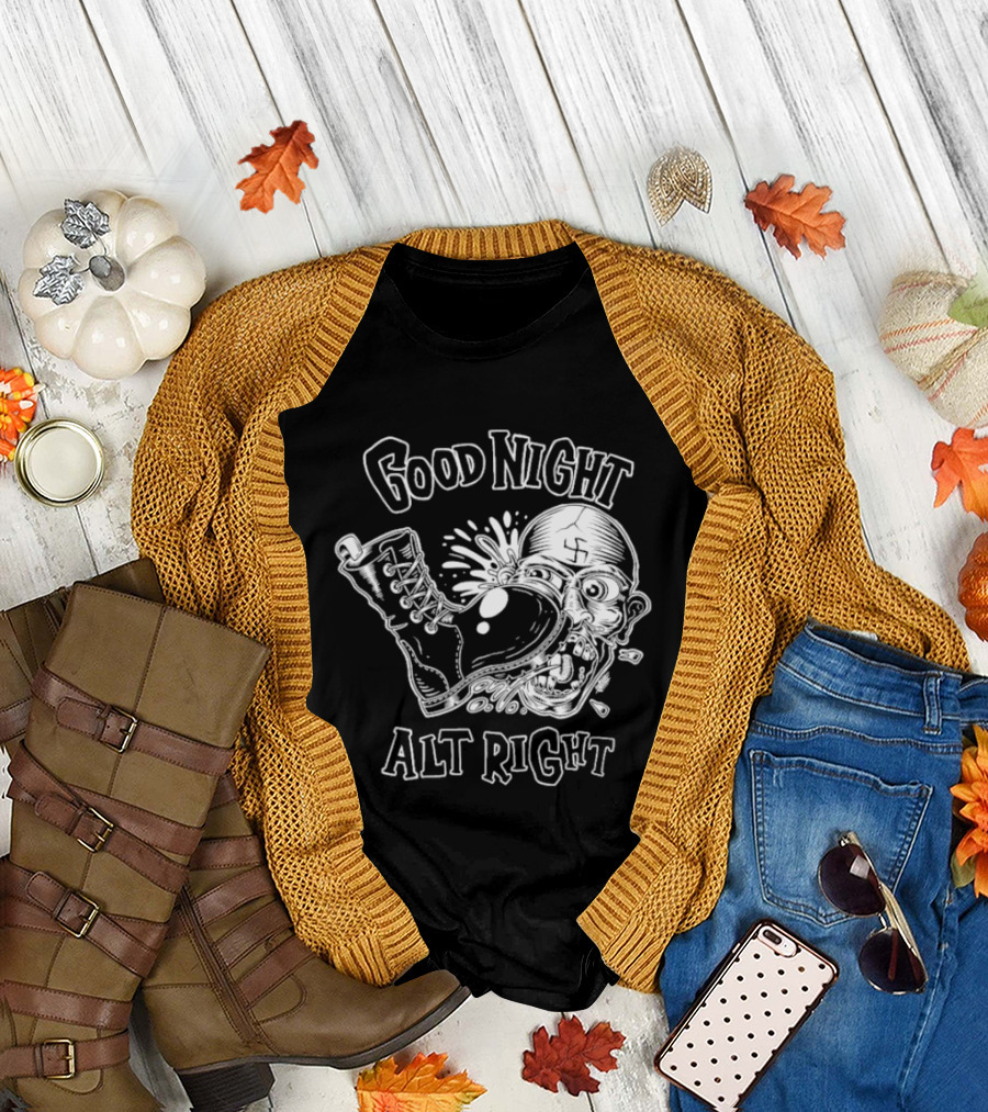 Good Night Alt Right Boot Kick Nazi Head T-Shirt