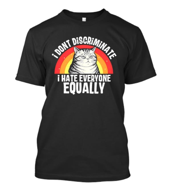 I Dont Discriminate I Hate Everyone Equally Grumpy Cat Rainbow T-Shirt