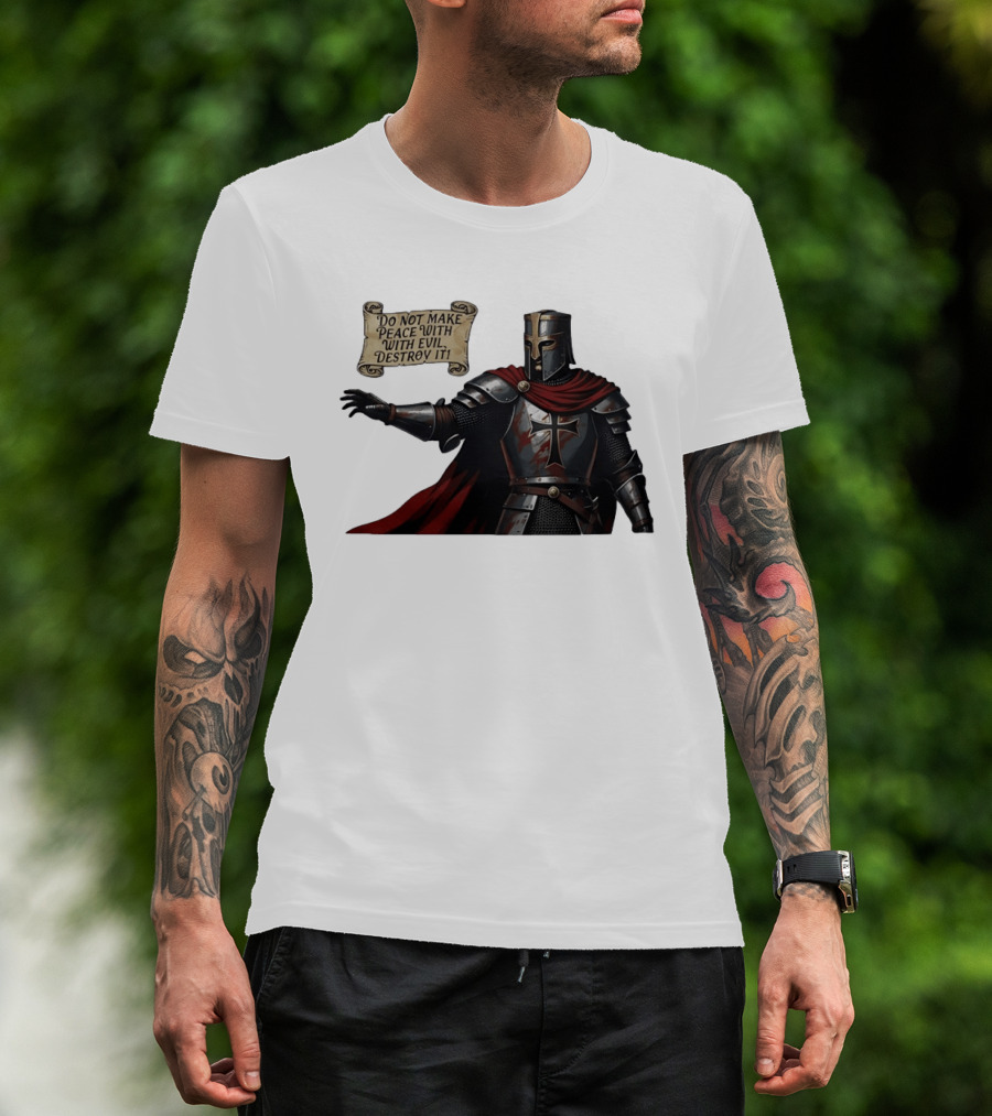 Knights Templar Do Not Make Peace With Evil Destroy It Medieval Crusader Armor Red Cloak T-Shirt